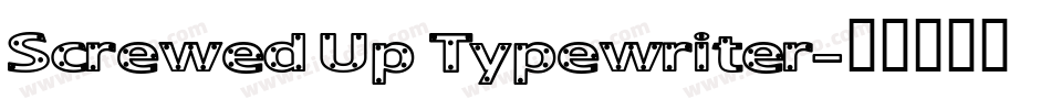 Screwed Up Typewriter字体转换